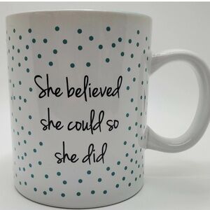 She Believed She Could So She Did Coffee Mug White With Teal Polka Dots Inspire